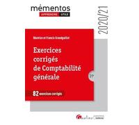 Exercices corrigés de comptabilité générale: 82 exercices corrigés avec leurs corrigés, assortis de conseils de méthode pour savoir traiter avec ... de « tomber » aux examens (2020-2021)