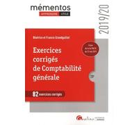 Exercices corrigés de Comptabilité générale: 82 exercices corrigés avec leurs corrigés, assortis de conseils de méthode pour savoir traiter avec ... de « tomber » aux examens (2019-2020)
