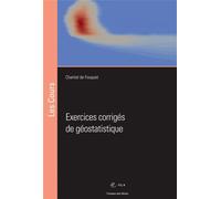 Exercices corrigés de géostatistique - Chantal De Fouquet - Presses Des Mines - broché - Scolaire / Universitaire