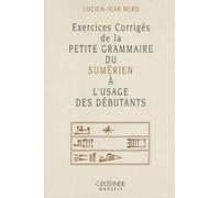 Exercices Corriges De La Petite Grammaire Du Sumerien a L'usage Des Debutants