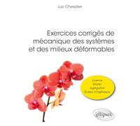 Exercices corrigés de mécanique des systèmes et des milieux déformables: Licence, master, agrégation, écoles d'ingénieurs