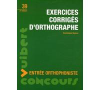 Exercices corrigés d'orthographe: Concours entrée orthophoniste