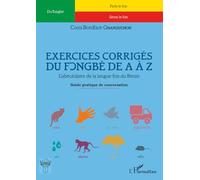 Exercices corrigés du fongbè de A à Z: Guide pratique de conversation