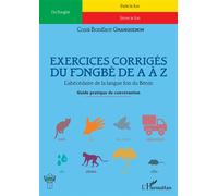 Exercices corrigés du fongbè de A à Z - Guide pratique de conversation - Cossi Boniface Gnanguenon - L'harmattan - broché - Méthode de langue