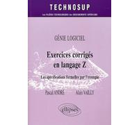 Exercices corrigés en langage Z - Génie logiciel - Niveau C - Pascal André - Ellipses - broché - Scolaire / Universitaire