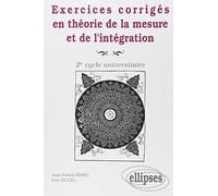 Exercices Corriges En Theorie De La Mesure Et De L'Integration 2eme Cycle Universitaire