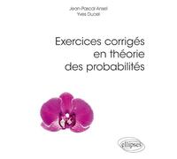 Exercices corrigés en théorie des probabilités