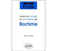 Exercices corrigés et commentés de biochimie