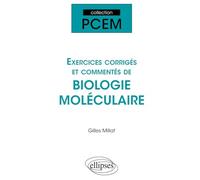 Exercices corrigés et commentés de biologie moléculaire