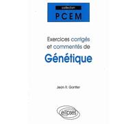 Exercices corrigés et commentés de génétique