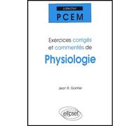 Exercices corrigés et commentés de physiologie