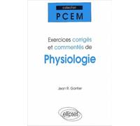 Exercices corrigés et commentés de physiologie - Jean Gontier - Ellipses - broché - Scolaire / Universitaire