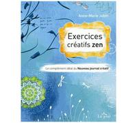 Exercices Créatifs Zen - Le Complément Idéal Du Nouveau Journal Créatif