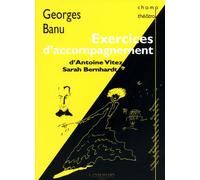Exercices d'accompagnement D'Antoine Vitez à Sarah Bernhardt - Georges Banu - Entretemps - broché - Essai