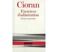Emil Cioran – Exercices d'admiration – Essais et portraits