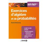 Exercices d'algèbre et de probabilités MP/MP* 2017 - David Delaunay - De Boeck Supérieur - broché - Scolaire / Universitaire