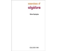 Exercices d'algèbre Licence de mathematiques - Aviva Szpirglas - Cassini Ed - broché - Scolaire / Universitaire