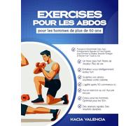 Exercices de base pour les hommes de plus de 50 ans: Ageless Core Power : entraînements abdominaux rapides et fonctionnels pour les hommes de plus de 50 ans pour écraser la douleur, augmenter l'éner