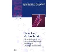 Exercices de biochimie - 4e édition - Biochimie générale. Biochimie analytique et clinique. Biologie moléculaire. - Françoise Lafont - Doin - Livre
