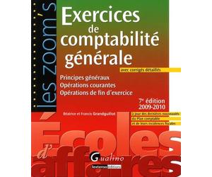 Exercices de comptabilité générale avec corrigés détaillés: Principes généraux ; Opérations courantes ; Opérations de fin d'exercice