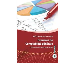 Exercices de comptabilité générale: Option gestion finance bac STMG