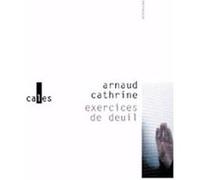 Exercices de deuil Arnaud Cathrine (Auteur)