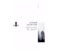 Exercices de deuil - Arnaud Cathrine - Verticales - broché - Roman