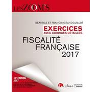 Exercices de fiscalité française avec corrigés détaillés 2017 - 11ème édition Edition 2017 - Francis Grandguillot - Gualino Eds - broché - Etude