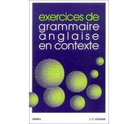 Exercices de grammaire anglaise en contexte. Avec corrigés