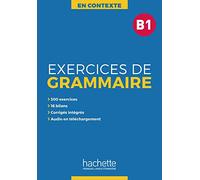 Exercices de Grammaire B1: Übungsbuch mit Lösungen und Transkriptionen