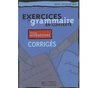 Exercices de grammaire en contexte, niveau intermédiaire (Corrigés)