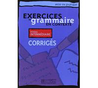 Exercices de grammaire en contexte, niveau intermédiaire (Corrigés)