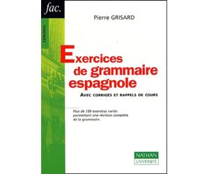 Exercices de grammaire espagnole : Avec corrigés et rappels de cours, nouvelle édition