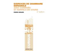 Exercices de grammaire espagnole Avec corrigés et rappels de cours - Pierre Grisard - Armand Colin - broché - Scolaire / Universitaire