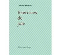 Exercices de joie - Louise Dupré - Doucey Bruno - broché - Poésie