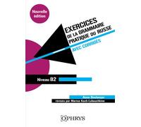 Exercices de la grammaire pratique du russe avec corrigés - Volume 2 (Niveau B2) - Anne Boulanger - Ophrys - broché - Méthode de langue