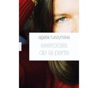 Exercices de la perte - Agata Tuszynska - Grasset - broché - Roman