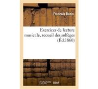 Exercices de lecture musicale, recueil des solfèges Francois Bazin (Auteur)