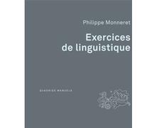 Exercices de linguistique - Philippe Monneret - Puf - broché - Etude