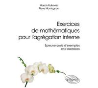 Exercices De Mathématiques Pour L'agrégation Interne - Epreuve Orale D'exemple Et D'exercices