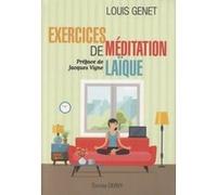 Exercices de méditation laïque Louis Genet (Auteur), Jacques Vigne (Préface)