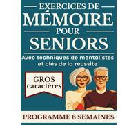 Exercices de Mémoire pour Seniors - Programme Guidé 6 Semaines: Stimulation Cognitive & Entraînement Cérébral | Programme Guidé 6 Semaines | 232 ... | Gros Caractères, Solutions Incluses