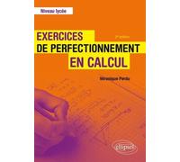 Exercices De Perfectionnement En Calcul - Niveau Lycée