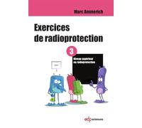 Exercices de radioprotection - Tome 3 Niveau supérieur en radioprotection - Marc Ammerich - Edp Sciences - broché - Scolaire / Universitaire