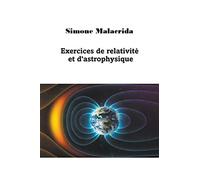 Exercices de relativité et d'astrophysique