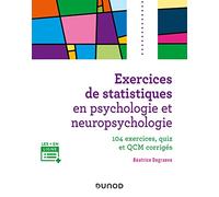 Exercices De Statistiques En Psychologie Et Neuropsychologie - 104 Exercices, Quiz Et Qcm Corrigés