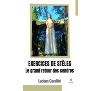 Exercices de stèles Le grand retour des cendres - Luciano Cavallini - Le Lys Bleu - broché - Roman