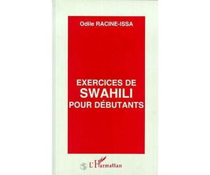 Exercices de swahili pour débutants - Odile Racine-Issa - L'harmattan - broché - Livre