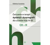 Exercices de thérapie de la dyslexie et de la dysorthographie pour les élèves des classes IV-VI. CH - H El¿bieta Suwalska (Buch auf Polnisch)