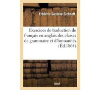 Exercices de traduction de français en anglais : à l'usage des classes de grammaire et d'humanités